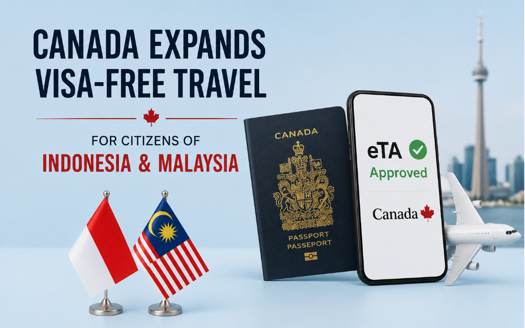 Canada expands visa-free travel for eligible Indonesian and Malaysian citizens through the eTA program.
